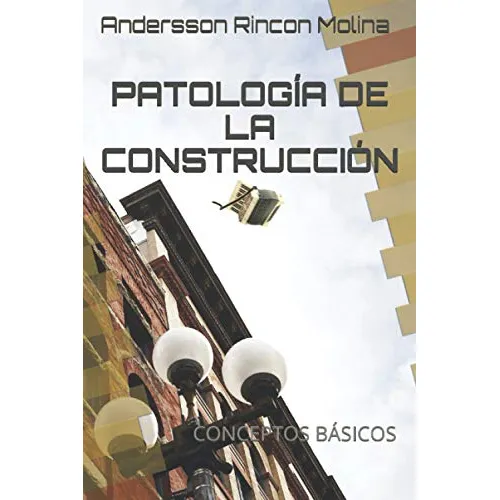Patologia De La Construccion: Conceptos Basicos 