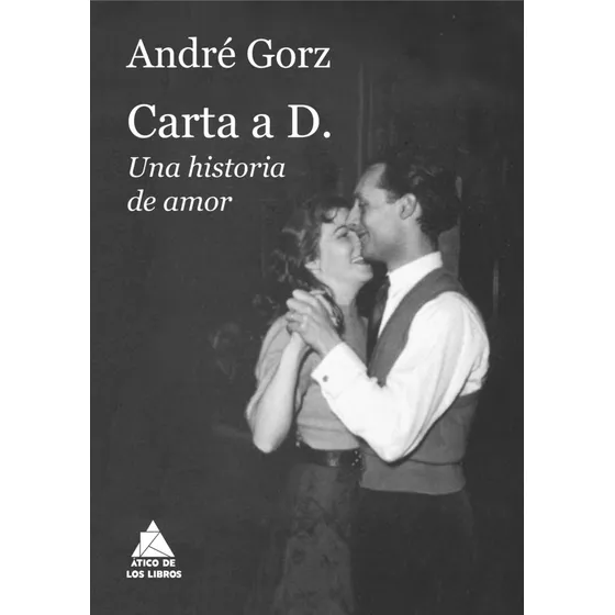 Carta A D, De Gorz, André. Editorial Atico De Los Libros En Español, 2024