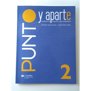 Punto Y Aparte 2. Cuaderno Ortografía Para Secundaria 2ed. Punto Y Aparte 2. Cuaderno Ortografía Para Secundaria 2ed.