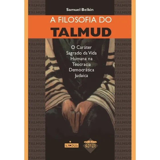 A Filosofia Do Talmud. O Caráter Sagrado Da Vida Humana Na T