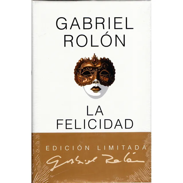 La Felicidad. Edición De Lujo. Gabriel Rolón