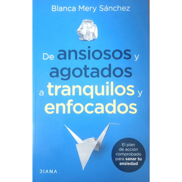 De Ansiosos Y Agotados A Tranquilos Y Enfocados B M Sánchez 