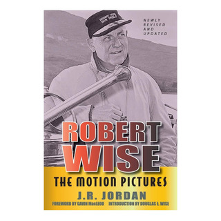 Libro: Robert Wise: The Motion Pictures (revised Edition) Libro: Robert Wise: The Motion Pictures (revised Edition)