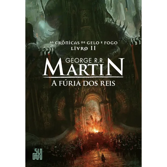 Livro A Fúria Dos Reis George R. R. Martin 1ª Edição As crônicas de gelo e fogo 2019 Português Editora Suma Capa Mole