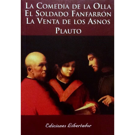 La Comedia De La Olla Y Otras Obras - Plauto La Comedia De La Olla Y Otras Obras - Plauto