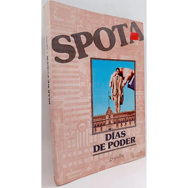 Dias De Poder Luis Spota