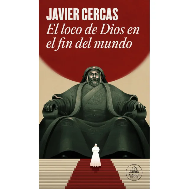El Loco de Dios en el Fin del Mundo de Javier Cercas Vol. 1 Editorial Random House Tapa Blanda 2025