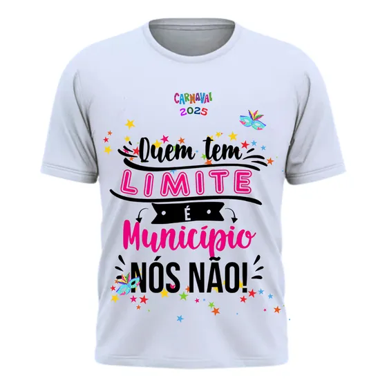 Camisa Quem Tem Limite É Município Carnaval Abada Folia 2025