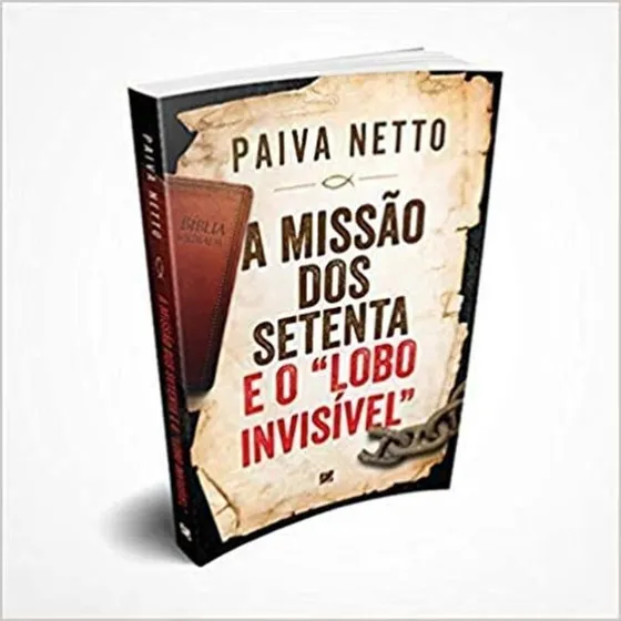 A Missão Dos Setenta E O  Lobo Invisível 
