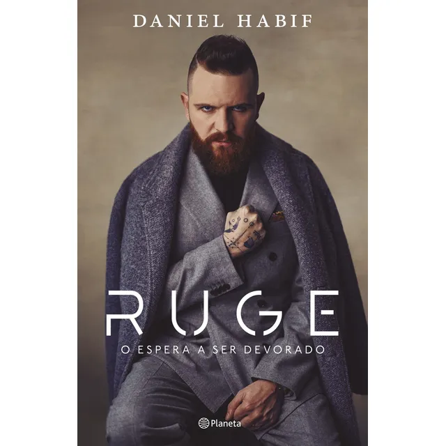 Daniel Habif Ruge o espera a ser devorado Editorial Planeta Tapa Blanda