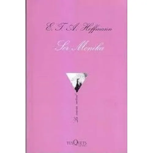 Sor Monika, De E. T. A. Hoffmann. Editorial Tusquets, Tapa Blanda En Español, 2013