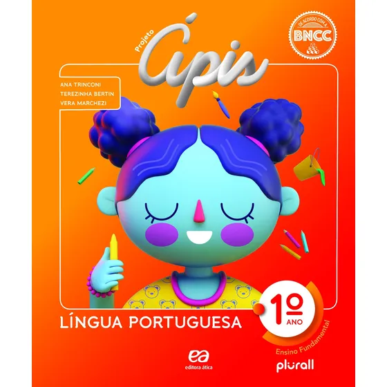 Projeto Ápis - Língua Portuguesa - 1º ano, de Borgatto, Ana Maria Trinconi. Projeto Ápis Editorial Ática Didáticos em português, 2021