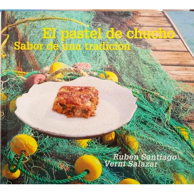 El Pastel De Chucho Sabor De Una Tradición / Rubén Santiago