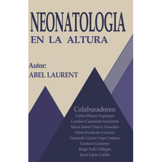 Libro: Neonatología En La Altura (spanish Edition) Libro: Neonatología En La Altura (spanish Edition)