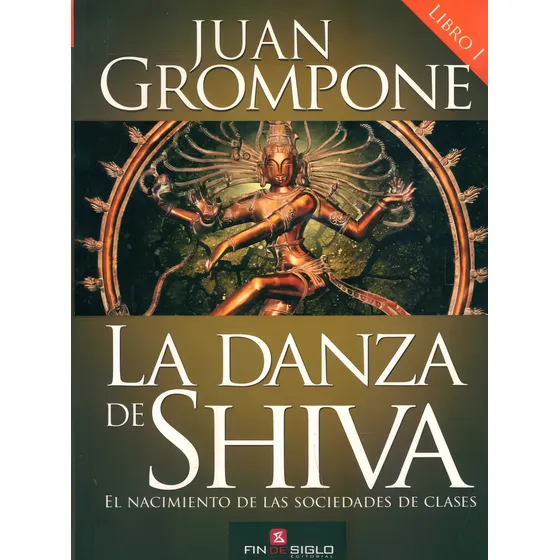 La Danza De Shiva Libro 1, De Juan Grompone. Editorial Fin De Siglo, Edición 1 En Español