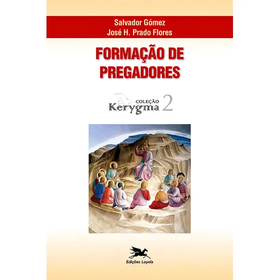 Formação de pregadores, de Flores, José H. Prado. Coleção Kerygma (2), vol. 2. Editorial Edições Loyola, capa mole em português, 1996