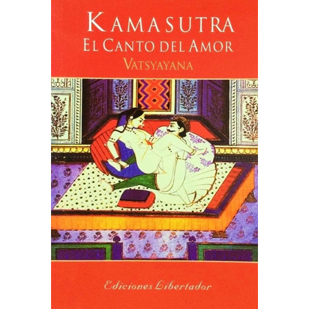 Kamasutra. El Canto Del Amor - Vatsyayana Kamasutra. El Canto Del Amor - Vatsyayana