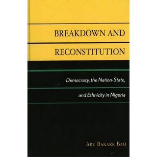 Breakdown And Reconstitution, De Abu Bakarr Bah. Editorial Lexington Books, Tapa Dura En Inglés Breakdown And Reconstitution, De Abu Bakarr Bah. Editorial Lexington Books, Tapa Dura En Inglés