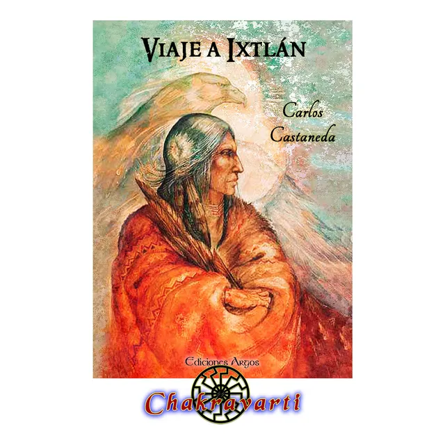Viaje A Ixtlán, Carlos Castaneda (don Juan, Chamanismo)