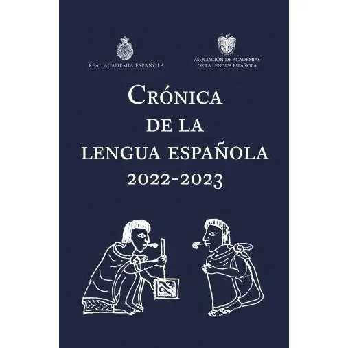 Crónica De La Lengua Española 2022-2023 - Real Academia Espa