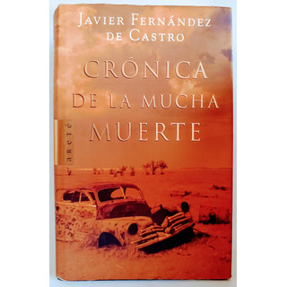 Crónica De La Mucha Muerte Javier Fernández Castro Crónica De La Mucha Muerte Javier Fernández Castro