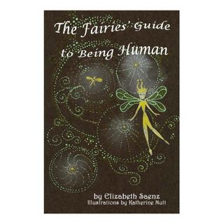 Libro: The Fairies Guide To Being Human Libro: The Fairies Guide To Being Human