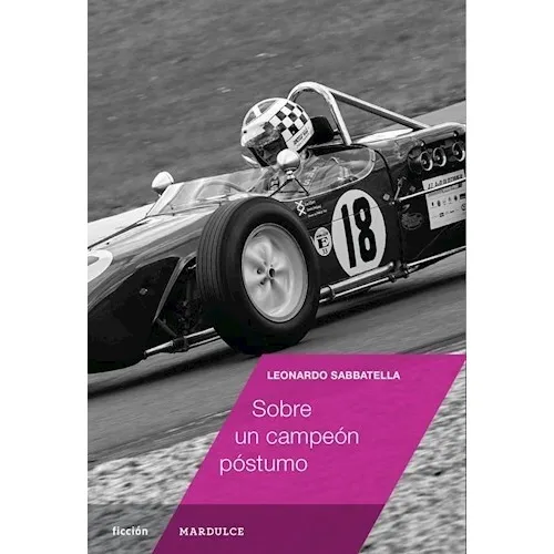 Sobre Un Campeón Póstumo, De Sabbatella Leonardo. N/a, Vol. Volumen Unico. Editorial Mardulce, Tapa Blanda, Edición 1 En Español