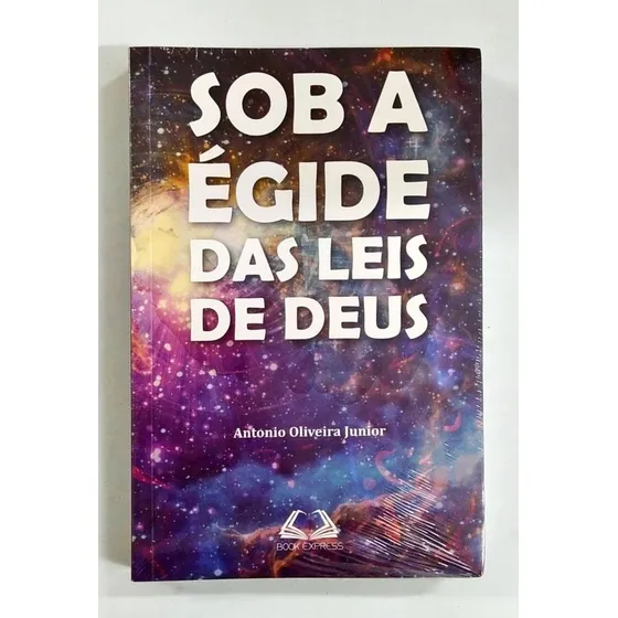 Livro Sob A Égide Das Leis De Deus - Antonio Oliveira Junior [0000]