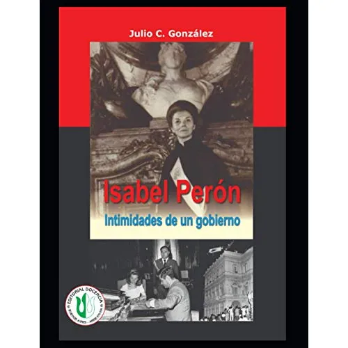 Isabel Peron: Intimidades De Un Gobierno
