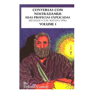 Livro: Conversas Com Nostradamus, Volume 1: Suas Profecias E Livro: Conversas Com Nostradamus, Volume 1: Suas Profecias E