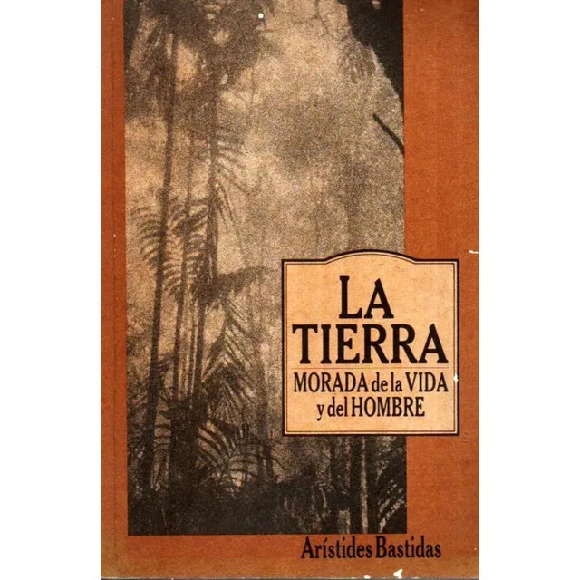 La Tierra Morada De La Vida Y Del Hombre Aristides Bastidas