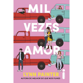 Mil Vezes Amor, De Lynn Painter. Editora Intrínseca Ltda., Capa Mole, Edição 1ª Edição Em Português, 2024 Mil Vezes Amor, De Lynn Painter. Editora Intrínseca Ltda., Capa Mole, Edição 1ª Edição Em Português, 2024