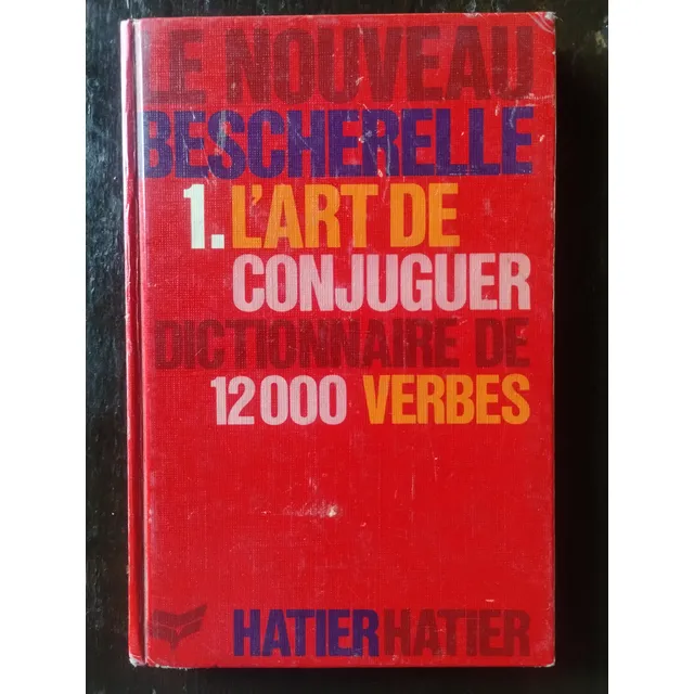 Le Nouveau Bescherelle 1. L'art De Conjuguer - Hatier
