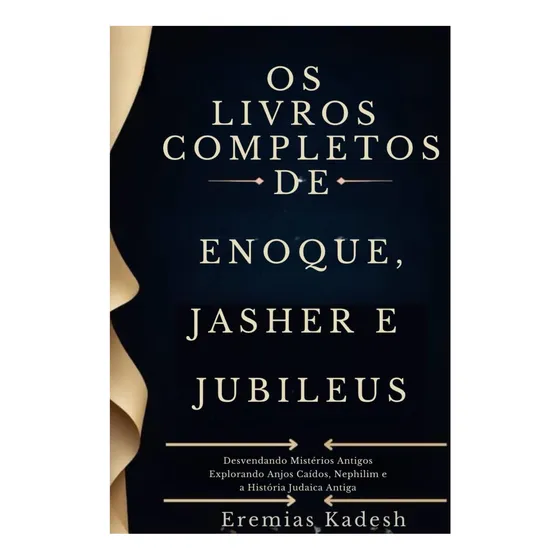 Libro: Os Livros Completos De Enoque, Jasher E Jubileus: E A