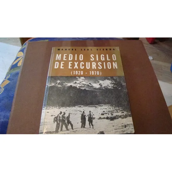 Clav4 Medio Siglo De Excursion 1920 - 1970 , Manuel Leal