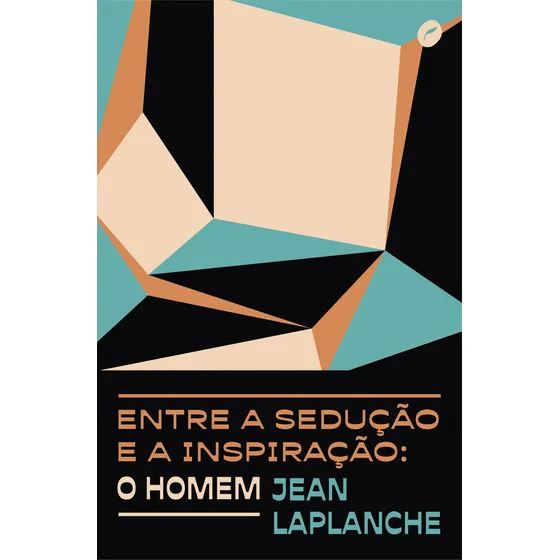 Livro Entre A Sedução E A Inspiração: O Homem