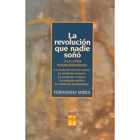 La Revolución Que Nadie Soñó - Fernando Mires La Revolución Que Nadie Soñó - Fernando Mires