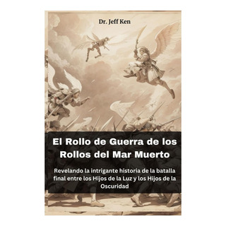 Libro: El Rollo De Guerra De Los Rollos Del Mar Muerto: Reve Libro: El Rollo De Guerra De Los Rollos Del Mar Muerto: Reve