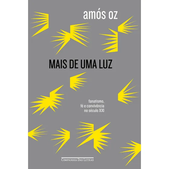 Mais de uma luz - Fanatismo, fé e convivência no século XXI, de Oz, Amós. Editorial Companhia das Letras, capa mole em português, 2017