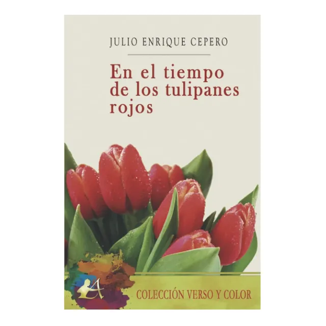 Libro: En El Tiempo De Los Tulipanes Rojos (spanish Edition)