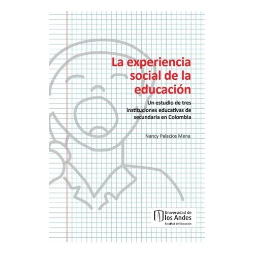 La Experiencia Social De La Educación, De Nancy Palacios Mena. Editorial Universidad De Los Andes, Tapa Blanda En Español