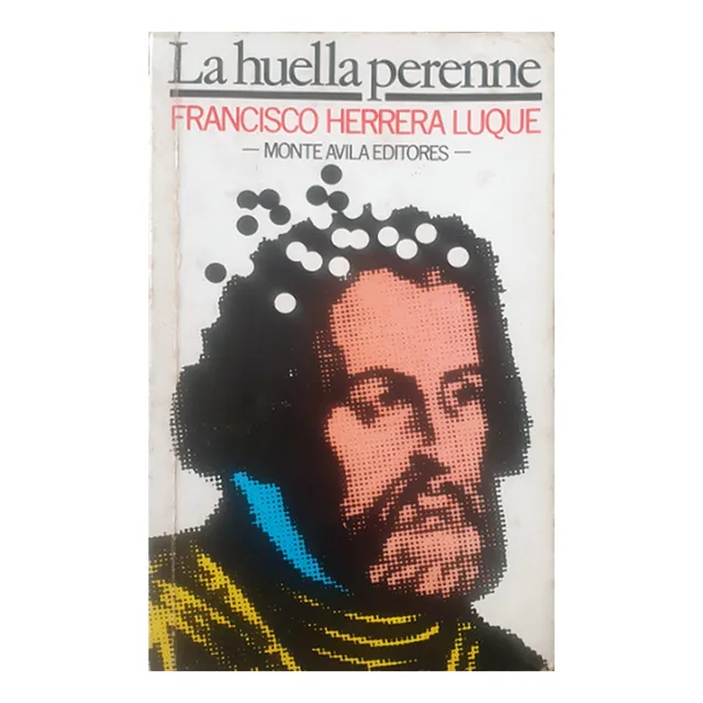 La Huella Perenne - Francisco Herrera Luque