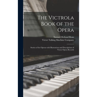 Libro The Victrola Book Of The Opera: Stories Of The Oper... Libro The Victrola Book Of The Opera: Stories Of The Oper...