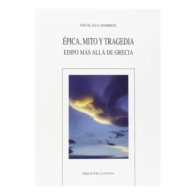 Épica, Mito Y Tragedia - Caparrós Nicolás