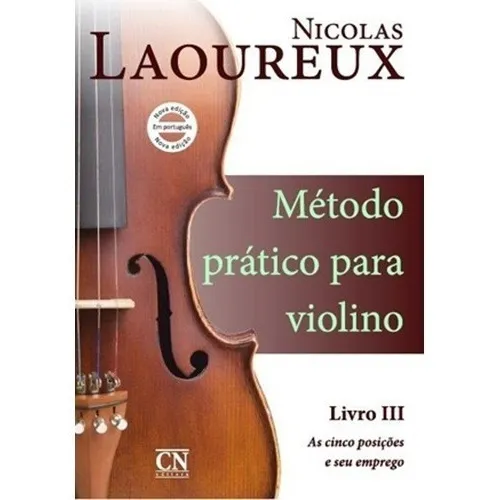 Método Prático Para Violino Nicolas Laoureux - Livro Iii ( As Cinco Posições E Seu Emprego )