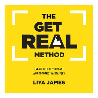 Libro: The Get Real Method: Create The Life You Want And Do Libro: The Get Real Method: Create The Life You Want And Do