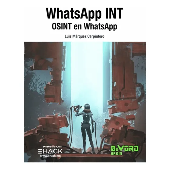 Whatsapp Int: Osint En Whatsapp Edit. 0xword / Ehack