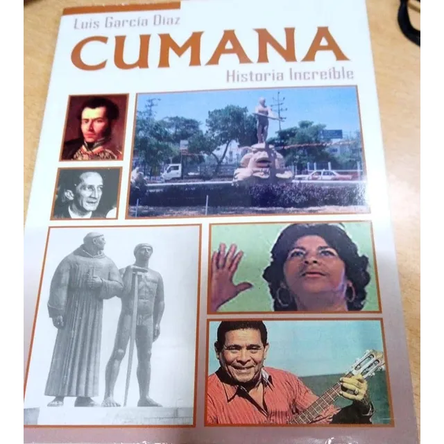 Cumana Historia Increíble / Luis García Diaz