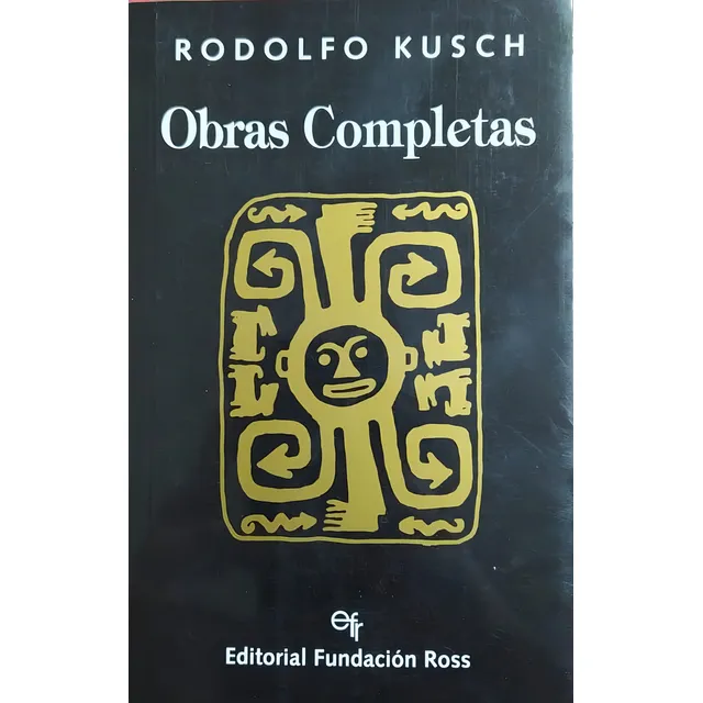Obras Completas Tomo I (bolsillo), De Rodolfo Kusch. Editorial Fundación A. Ross, Tapa Blanda, Edición 1 En Español, 1998