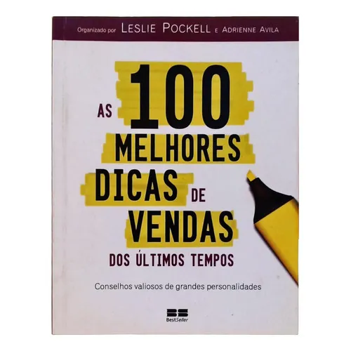 As 100 Melhores Dicas De Vendas Dos Últimos Tempos, De Leslie Pockell E Adrienne Avila. Editora Bestseller, Capa Mole Em Português, 2010